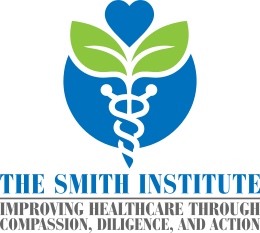 The Smith Institute. Improving Healthcare Through Compassion, Diligence and Action.